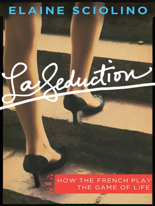 Title details for La Seduction by Elaine Sciolino - Wait list